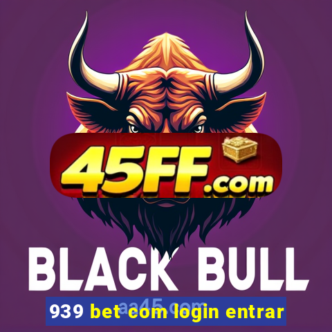 939 bet com login entrar
